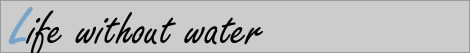 Life withour water